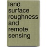 Land surface roughness and remote sensing by A.C. de Vries