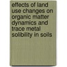 Effects of land use changes on organic matter dynamics and trace metal solibility in soils door P. Romkens