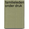 Familieleden onder druk door Jitske Kramer