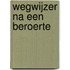 Wegwijzer na een beroerte