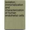 Isolation, immortalization and characterization of human endothelial cells by E.B.M. van Leeuwen