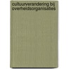 Cultuurverandering bij overheidsorganisaties by Unknown