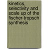Kinetics, selectivity and scale up of the Fischer-Tropsch synthesis by G.P. van der Laan