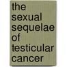 The sexual sequelae of testicular cancer door J.P.A. van Basten