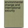 Environmental change and international security door Onbekend