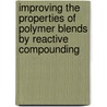 Improving the properties of polymer blends by reactive compounding door D.J. van der Wal