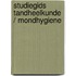 Studiegids Tandheelkunde / Mondhygiene