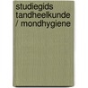 Studiegids Tandheelkunde / Mondhygiene door H. Dekker