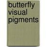 Butterfly visual pigments by K. 7 Vanhoutte