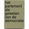 Het parlement als geweten van de democratie door G.J. Schutte