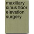 Maxillary sinus floor elevation surgery