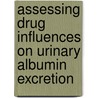 Assessing drug influences on urinary albumin excretion door T.B.M. Monster