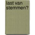 Last van stemmen?