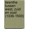 Twenthe tussen West, Zuid en Oost (1336-1500) door G.A. Seyger