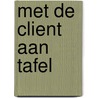 Met de client aan tafel by E. van Wolde