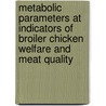 Metabolic parameters at indicators of broiler chicken welfare and meat quality door B. Savenije