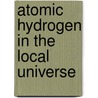 Atomic hydrogen in the local universe door M.A. Zwaan
