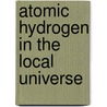 Atomic hydrogen in the local universe by M.A. Zwaan