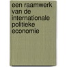 Een raamwerk van de internationale politieke economie door H.W. Hoen