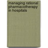 Managing rational pharmacotherapy in hospitals door R. Fijn
