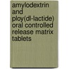 Amylodextrin and ploy(DL-lactide) oral controlled release matrix tablets by R. Steendam