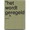 "Het wordt geregeld ..." by D.J. Kleijer