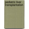 Pediatric liver transplantation door P.M.J.G. Peeters