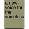 A new voice for the voiceless by M.P. de Vries
