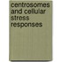 Centrosomes and cellular stress responses