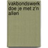 Vakbondswerk doe je met z'n allen