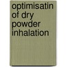 Optimisatin of dry powder inhalation by A.H. de Boer