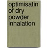 Optimisatin of dry powder inhalation door A.H. de Boer