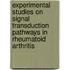 Experimental studies on signal transduction pathways in rheumatoid arthritis