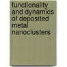 Functionality and dynamics of deposited metal nanoclusters door S.A. Koch