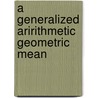 A generalized aririthmetic geometric mean by R. Carls