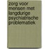 Zorg voor mensen met langdurige psychiatrische problematiek