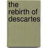 The rebirth of Descartes by C. Zijlstra