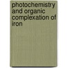 Photochemistry and organic complexation of iron door M.I.A. Rijkenberg
