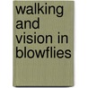 Walking and Vision in Blowflies door G. Blaj