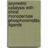 Asymetric catalysis with chiral monodentate phosphoramidite ligands