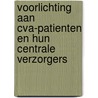 Voorlichting aan CVA-patienten en hun centrale verzorgers by C.S.M. Wachters-Kaufmann