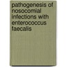 Pathogenesis of nosocomial infections with Enterococcus faecalis by K. Waar