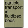 Particle transport in fluidized beds by C. Dechsiri