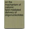 On the machanism of cationic lipid-mediated delivery of oligonucleotides by F. Shi