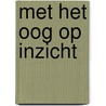 Met het oog op inzicht by J.B.T.M. Roerdink