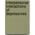 Interpersonal interactions of depressives