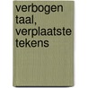 Verbogen taal, verplaatste tekens by J.H.H. Ettema