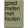 Goed meten met fouten door H.J.C. Berendsen