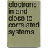 Electrons in and close to correlated systems