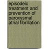 Episodeic treatment and prevention of paroxysmal atrial fibrillation door V.H.M. Deneer